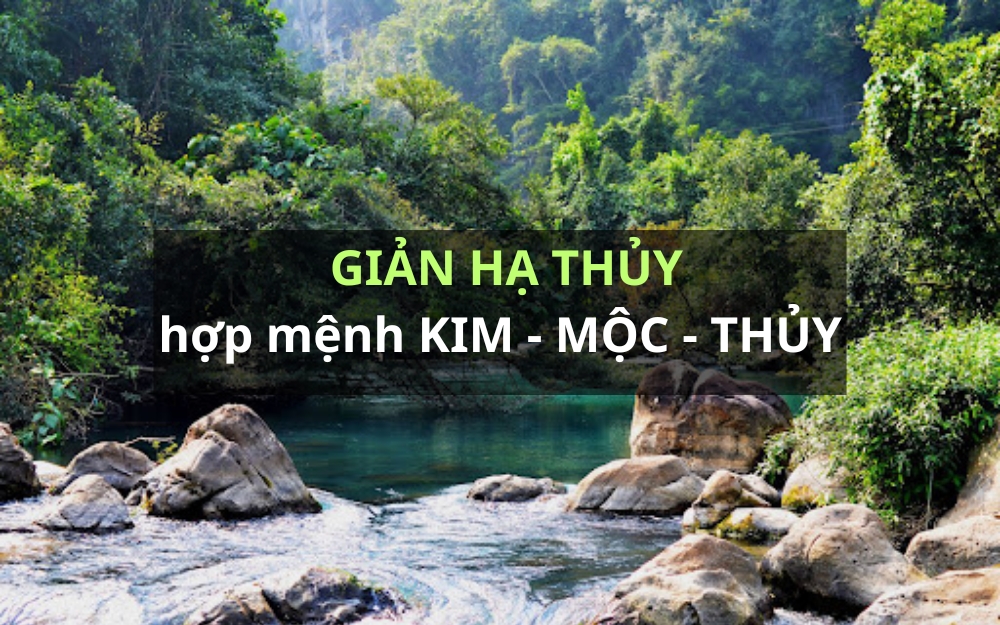 Giản Hạ Thủy hợp mệnh gì khắc mệnh gì trong ngũ hành tương sinh